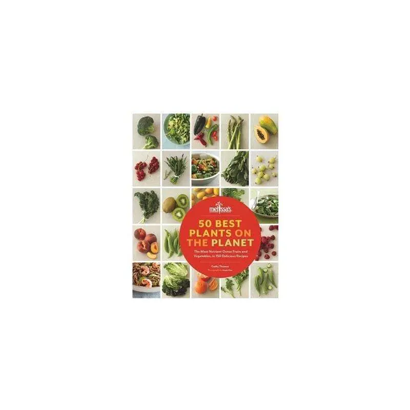 Melissa's 50 Best Plants on the Planet Cookbook