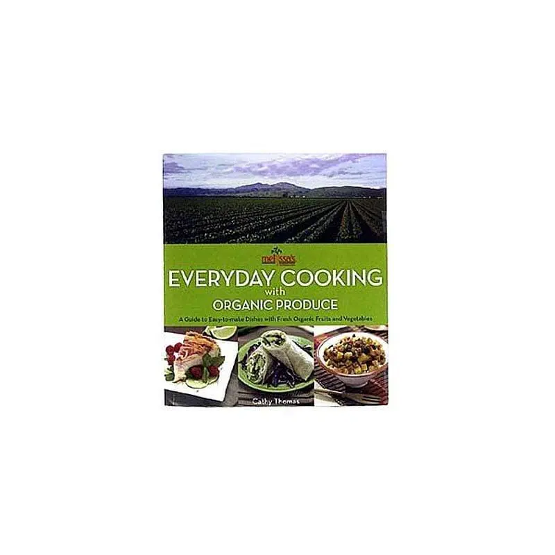 Melissa's Everyday Cooking with Organic Produce Cookbook