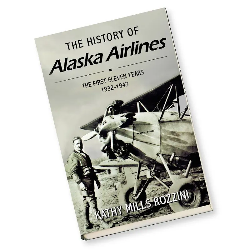 The History of Alaska Airlines: The first eleven years 1932-1943