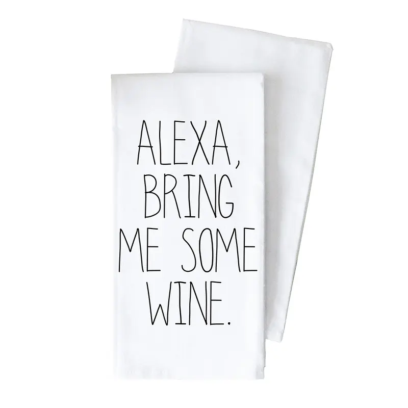 Alexa Bring Me Some Wine Tea Towel
