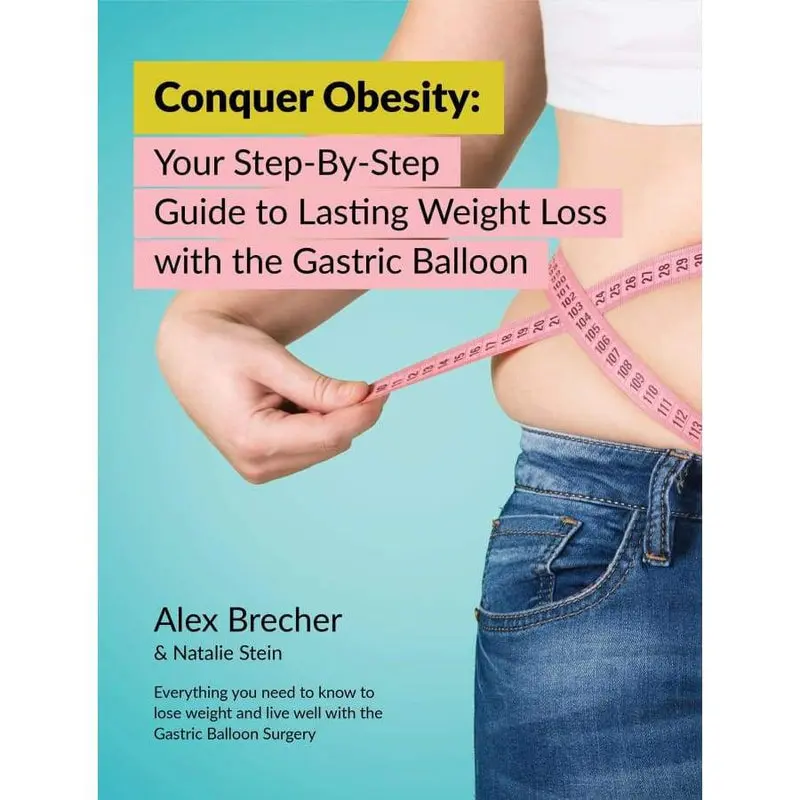 Conquer Obesity: Your Step-By-Step Guide to Lasting Weight Loss with the Gastric Balloon